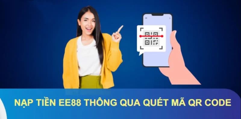 EE88 nạp tiền thông qua quét mã QR code